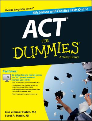 [Dummies 01] • ACT For Dummies · 6th Edition with Online Practice Tests, 6